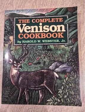 The Complete Venison Cookbook- Comprehensive Guide to Venison Cooking & Recipes